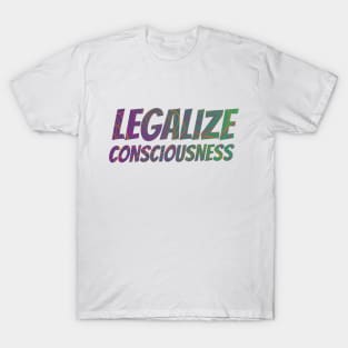 Legalize Consciousness & Nature T-Shirt